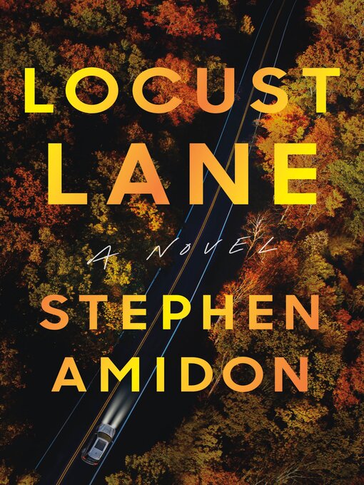 Title details for Locust Lane by Stephen Amidon - Available
